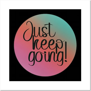 Just keep going! Posters and Art